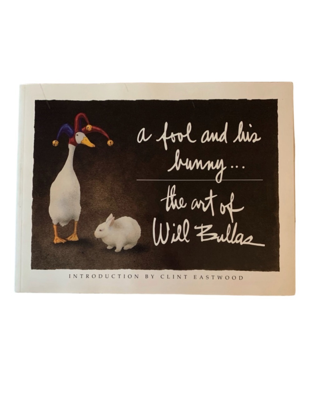 A Fool and his Bunny Art of Will Bullas Book